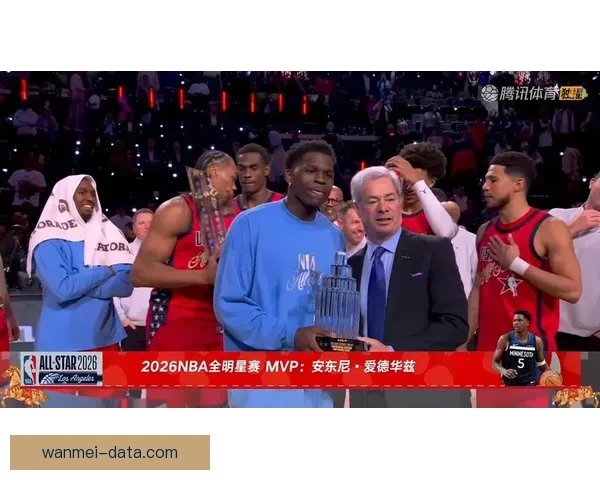 爱德华兹伤停冲击评奖资格剩余六战全勤成关键考验冲刺MVP与最佳阵容前景告急